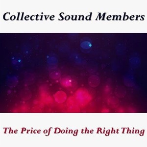 Collective Sound Members《The Price Of Doing The Right Thing(Remix)》[MP3_LRC]