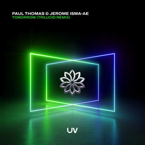 Jerome Isma-Ae&Paul Thomas&Trilucid《Tomorrow(Trilucid Extended Remix)》[MP3_LRC]