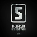 D-Charged《late night swing(Original Mix)》[MP3_LRC]