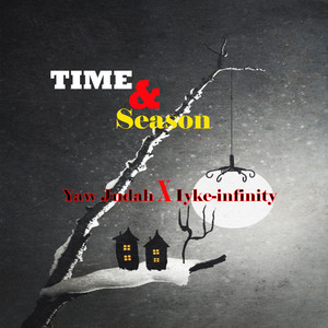 Yaw Judah&Lyke-infinity《Time and season》