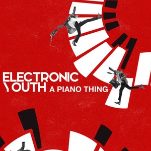 Electronic Youth《A Piano Thing(Original Mix)》[MP3_LRC]