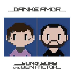 Yung Yury&Ben Factor&Damn Yury《Danke Amor(Explicit)》[MP3_LRC]