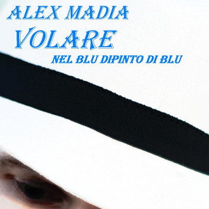 Alex Madia《Volare (Nel blu dipinto di blu)(Cover Samba Mix)》[MP3_LRC]