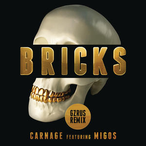 Carnage&Migos《Bricks(GZRUS Remix)》[MP3_LRC]