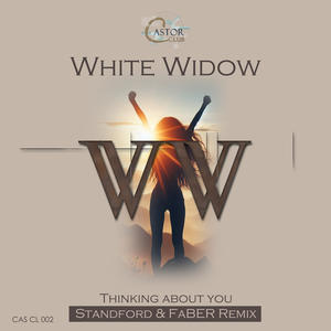 White Widow《Thinking About You - Radio Edit(Standford & FaBER Remix)》[MP3_LRC]