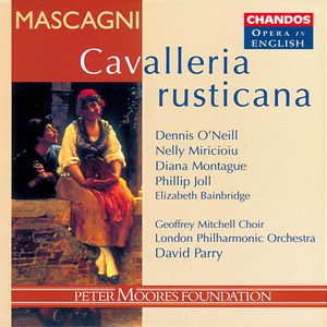 David Parry&London Philharmonic Orchestra&Nelly Miricioiu&Phillip Joll《Cavalleria rusticana: I'd like to thank you (Alfio, Santuzza)》[MP3_LRC]