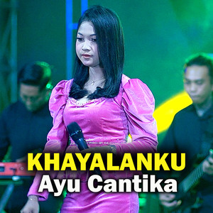 Ayu Cantika《Khayalanku》