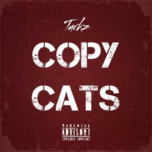 Turkz Official《Copy Cats(Explicit)》[MP3_LRC]