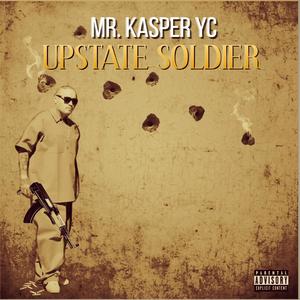 MR KASPER YC《UPSTATE SOLDIER》