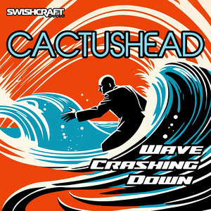 Cactushead&Daddies Home!&Ian Buchan&Tommy Marcus&Matt Consola《Wave Crashing Down(Tommy Marcus & Matt Consola Present Daddies Home! Tough Dub)》[MP3_LRC]