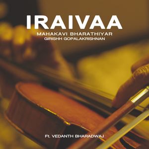 Girishh G&Vedanth Bharadwaj《IRAIVAA》[MP3_LRC]