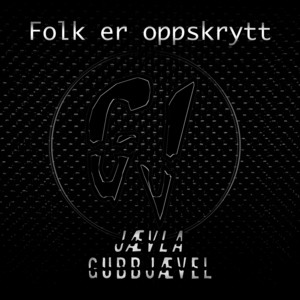 Jævla gubbjævel《Folk er oppskrytt》