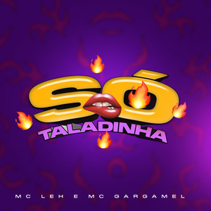 Mc Gargamel&Mc Leh《Só Taladinha》