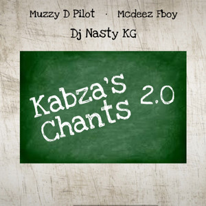 Muzzy D Pilot&Mcdeez Fboy&DJ Nasty KG《Kabza's Chants 2.0》