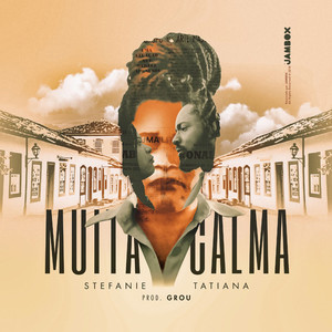 Stefanie&Tatiana《Muita Calma》