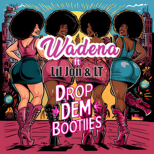 Wadena&Lil Jon & The East Side Boyz<《Drop Dem Booties》