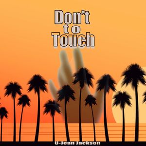 U-Jean Jackson《Don't to Touch》