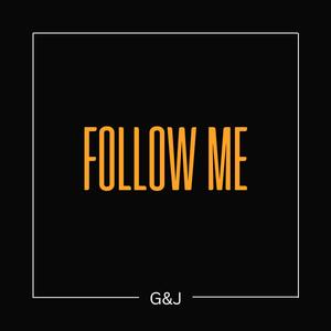 G&J《Follow Me》