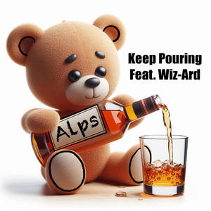 Alps&Wiz-Ard《Keep Pouring (feat. Wiz-Ard)》