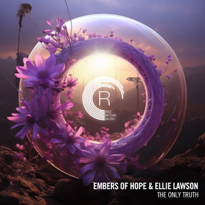 Embers of Hope&Ellie Lawson《The Only Truth》