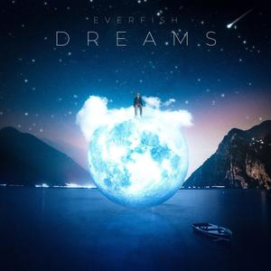 Everfish《Dreams》