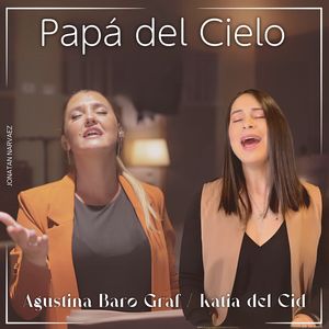 Agustina Baro Graf&Katia del Cid&Jonatan Narvaez《Papá del Cielo》