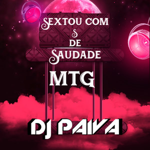 DJ PAIVA《MTG Sextou com S de Saudade》