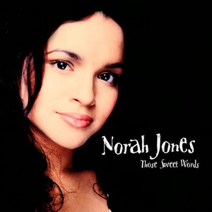 Norah Jones-Those Sweet Words.(APE)