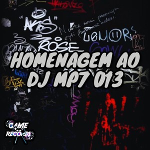 DJ GB DA 061&MC GW&Game Records《Homenagem ao DJ MP7 013》