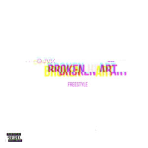 DJVK《Broken Art Freestyle 2》