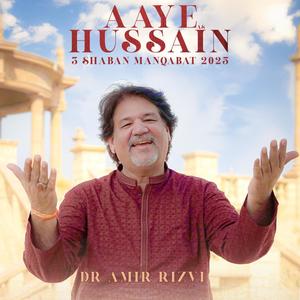 Dr Amir Rizvi《Aaye Hussain》