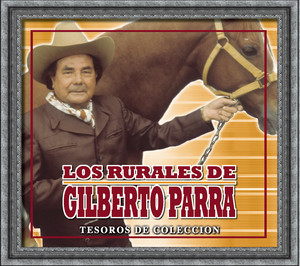 Los Rurales De Gilberto Parra《La Segunda De Rosales》