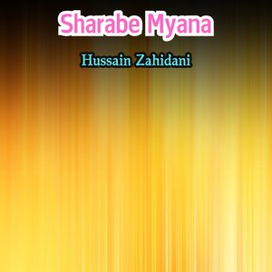 Hussain Zahidani《Sharabe Myana》