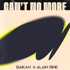 BAIKAN&Alain Rine《Can't No More》