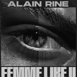 Alain Rine《Femme Like U》