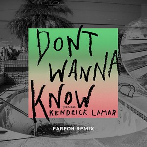 Maroon 5&Kendrick Lamar《Don't Wanna Know》