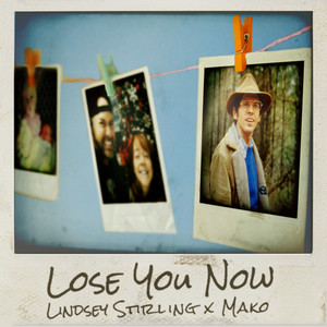 Lindsey Stirling&Mako《Lose You Now》