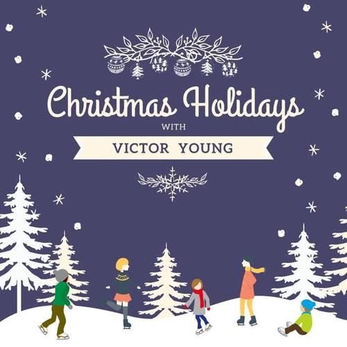 Christmas Holidays with Victor Young