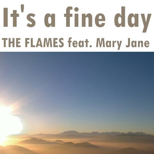 it's a fine day(radio)_the flames&mary jane_单曲在线试听_酷我