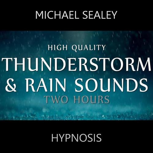 high quality thunderstorm & rain sounds(two hours)_michael seale