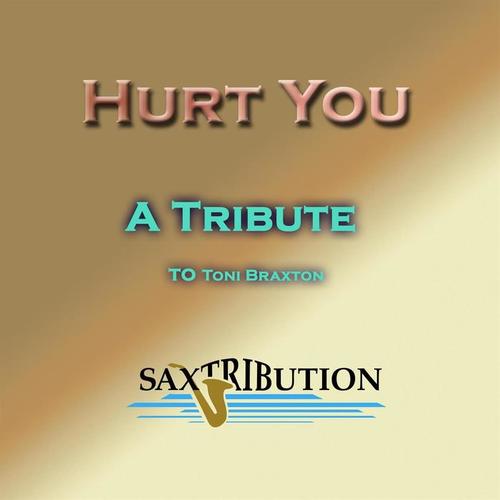 hurt you - a tribute to toni braxton