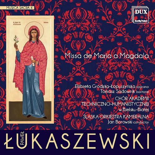 ŁUKASZEWSKI, P.: Musica sacra, Vol. 4 - Missa de Maria a Magdala, 