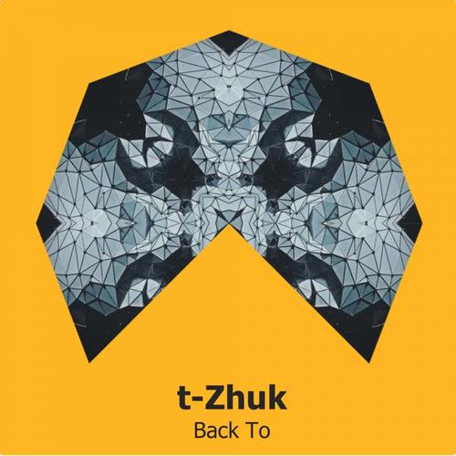 Back To(Original Mix) - T-Zhuk