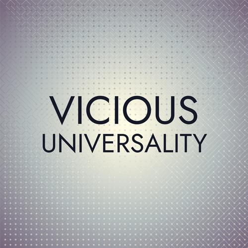 Vicious Universality