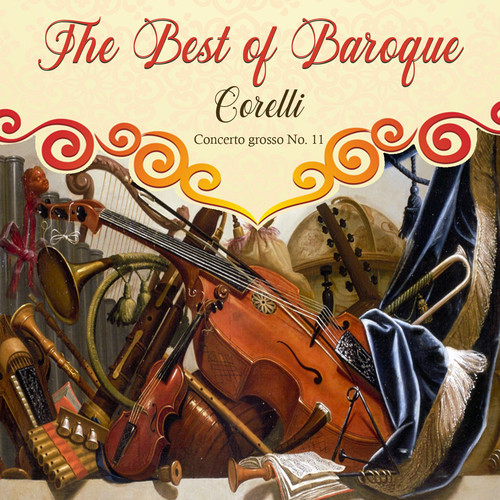 The Best of Baroque, Corelli - Concerto grosso No. 11