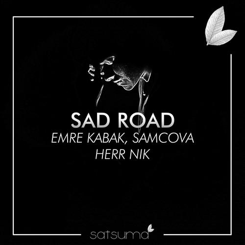 Sad Road - Emre Kabak&Samcova&HERR NIK&Satsuma Music