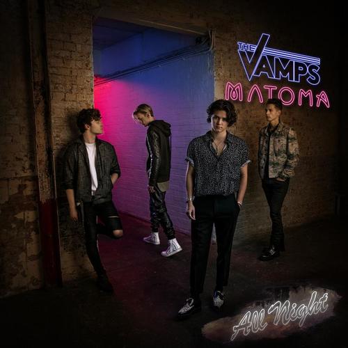 All Night - The Vamps&Matoma