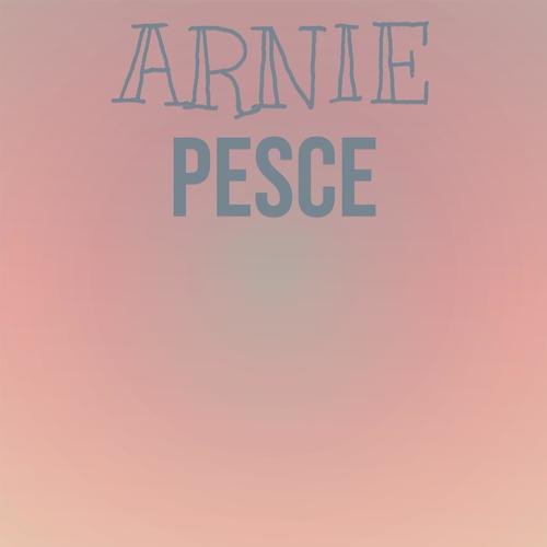 Arnie Pesce