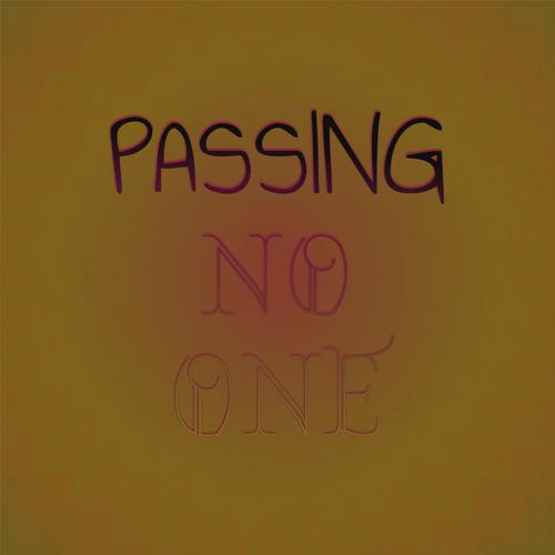 Passing No one