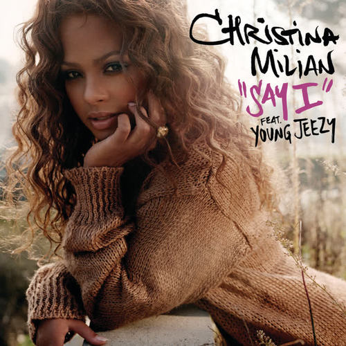 Say I(Clean) - Christina Milian&Jeezy